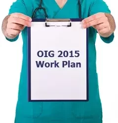 How OIG 2015 Work Plan Impacts Physician Practices