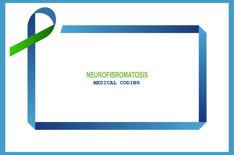 Medical Coding for Neurofibromatosis – What You Need to Know