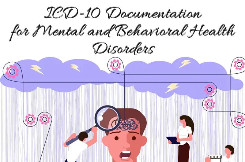 ICD-10 Documentation for Mental and Behavioral Health Disorders