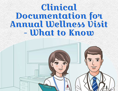 Clinical Documentation for Annual Wellness Visit – What to Know