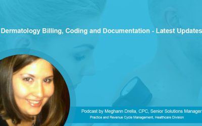 Dermatology Billing, Coding and Documentation – Latest Updates