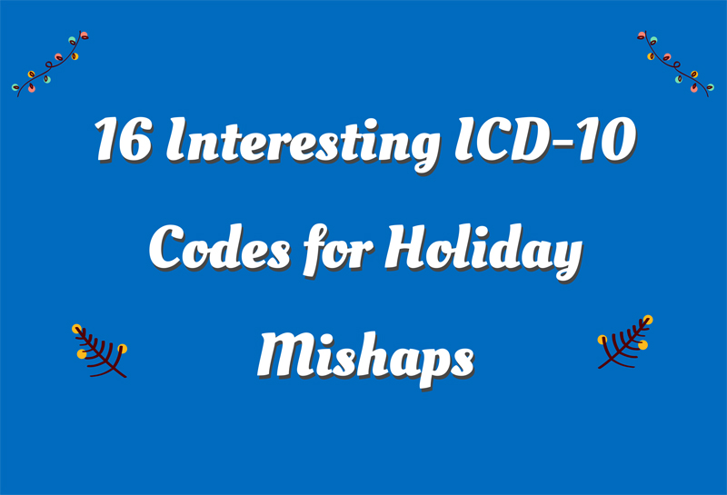 16 Interesting ICD-10 Codes for Holiday Mishaps