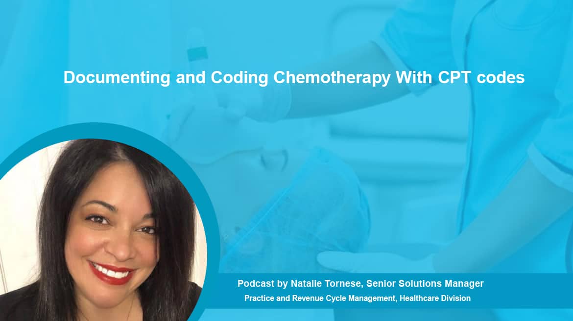 Podcast Documenting and Coding Chemotherapy With CPT codes
