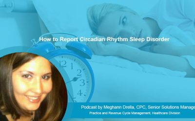 How to Report Circadian Rhythm Sleep Disorder
