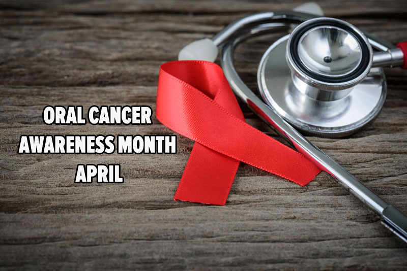 Observing Oral Awareness Month This April