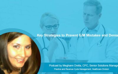 Key Strategies to Prevent E/M Mistakes and Denials