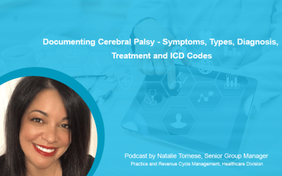 Documenting Cerebral Palsy – Symptoms, Types, Diagnosis, Treatment and ICD Codes