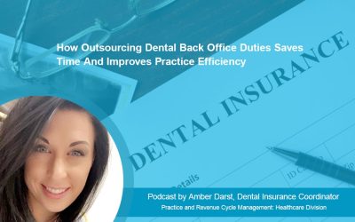 How Outsourcing Dental Back Office Duties Saves Time And Improves Practice Efficiency