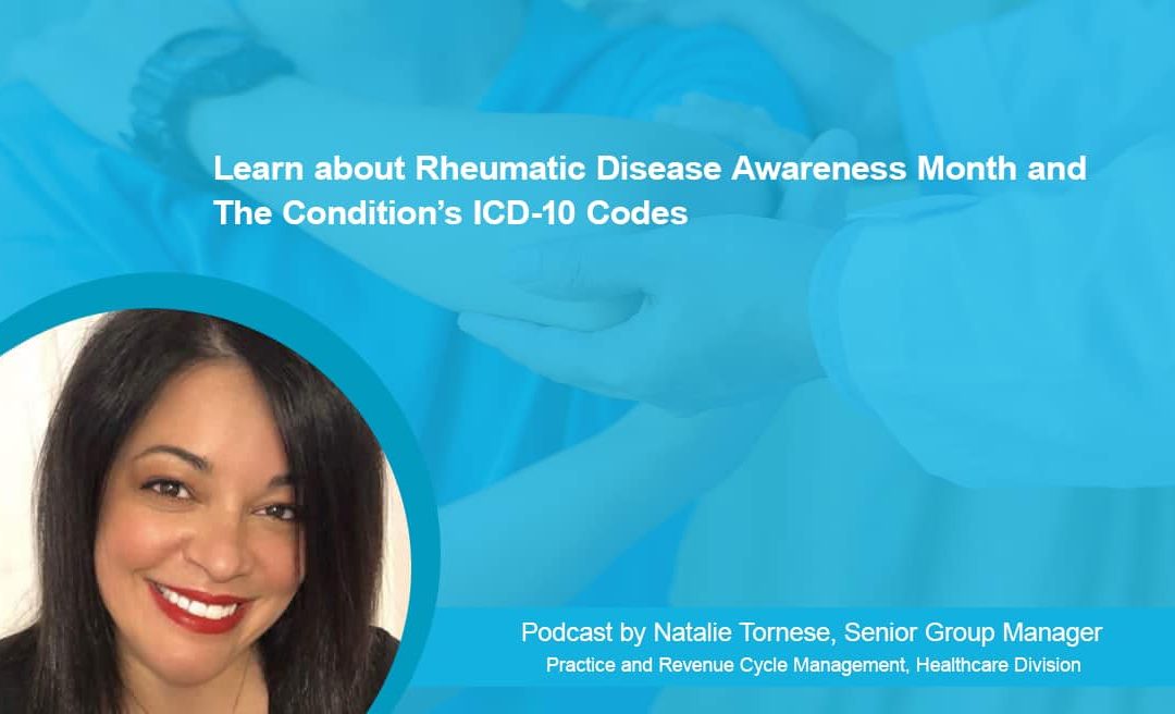 Learn about Rheumatic Disease Awareness Month and The Condition’s ICD-10 Codes