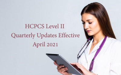 HCPCS Level II Quarterly Updates Effective April 2021