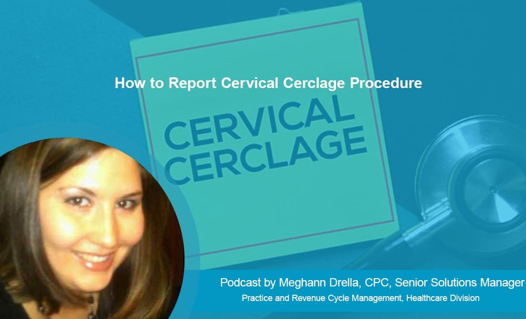 How to Report Cervical Cerclage Procedure