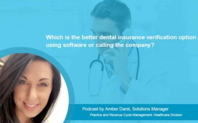 Which is the Better Dental Insurance Verification Option – Using Software or Calling the Company?