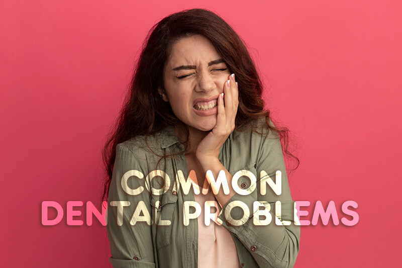 Common Dental Problems