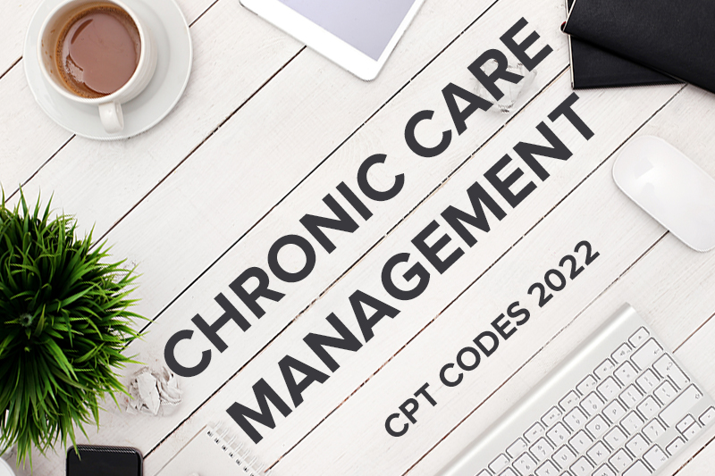 An Overview of Chronic Care Management CPT Codes 2022