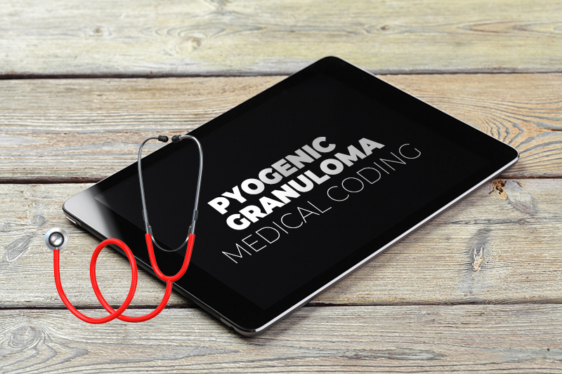Reporting Pyogenic Granuloma – Medical Coding and Documentation Essentials