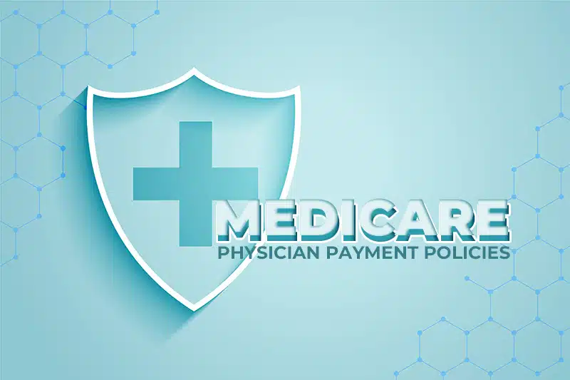 What are the Medicare Physician Payment Policies that will Impact Medical Billing in 2023?