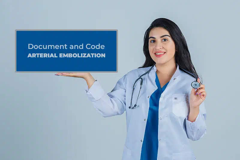 How to Document and Code Arterial Embolization