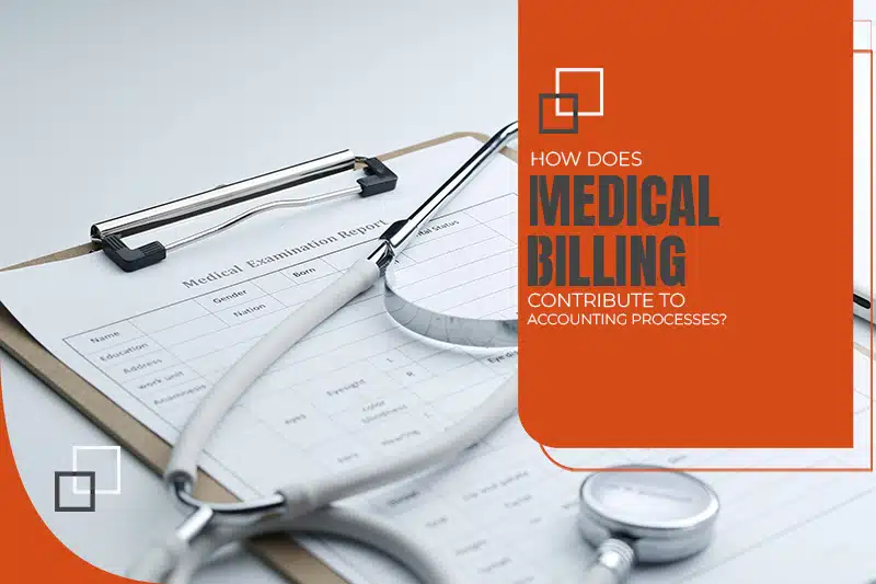 Medical Billing Contribute to Accounting Processes